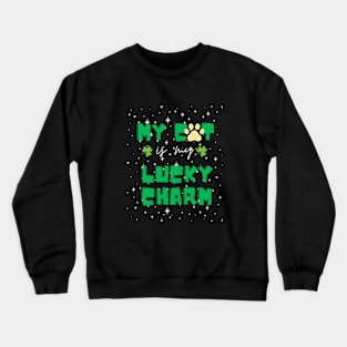 my cat is my lucky charm - st patrick day Crewneck Sweatshirt